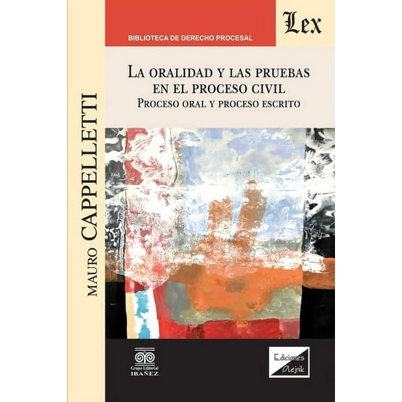 La Oralidad Y Las Pruebas En El Proceso Civil. Proceso Oral Y Proceso Escrito (Paperback)