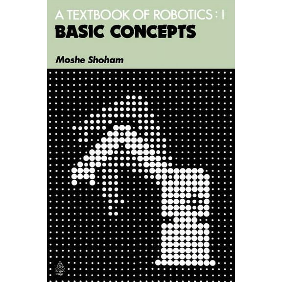 A Textbook of Robotics 1: Basic Concepts, (Paperback)