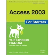 Missing Manuals: Access 2003 for Starters: The Missing Manual (Paperback)