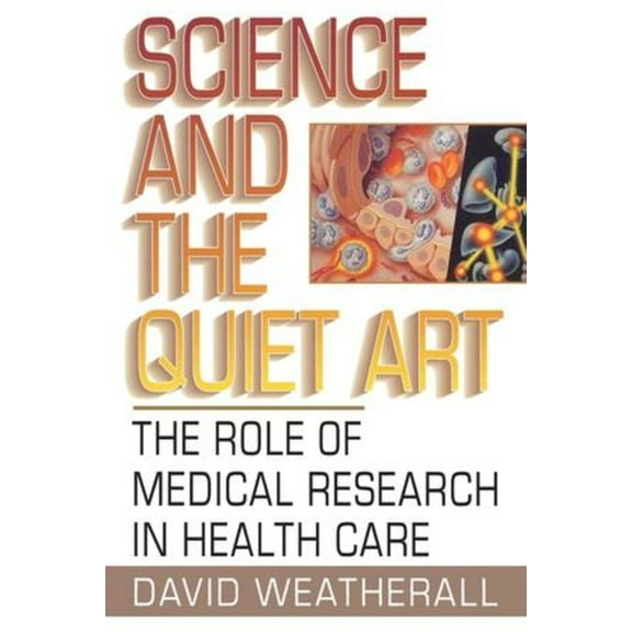 Norton Paperback Science and the Quiet Art: The Role of Medical Research in Health Care, (Paperback)