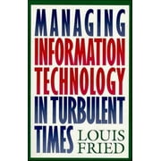 Managing Information Technology in Turbulent Times, Used [Paperback]