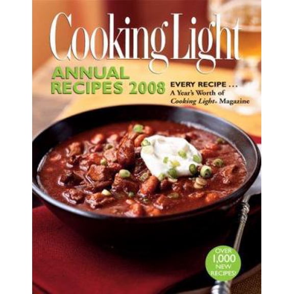 Pre-Owned Cooking Light Annual Recipes 2008: EVERY RECIPE...A Year's Worth of Cooking Light Magazine (Hardcover) 0848731565 9780848731564