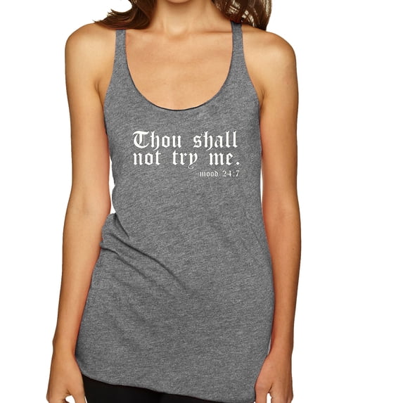 Wild Bobby, Thou Shall Not Try Me Mood 24:7, Inspirational/Christian, Women Tri-Blend Racerback Tank Top, Premium Heather, Large