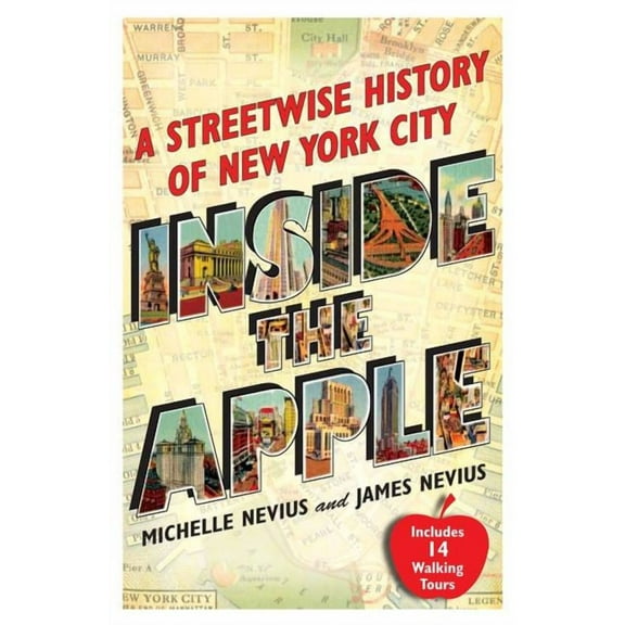 Inside the Apple: A Streetwise History of New York City, (Paperback)
