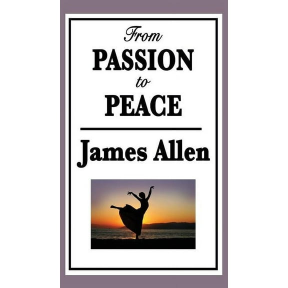 From Passion to Peace, (Hardcover)