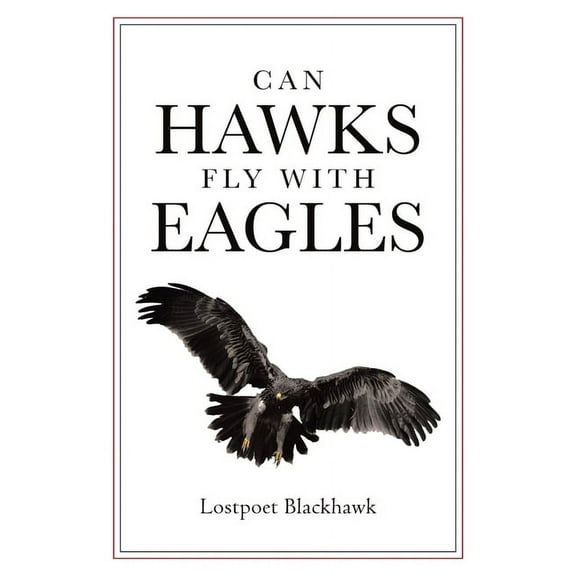Can Hawks Fly With Eagles, (Paperback)