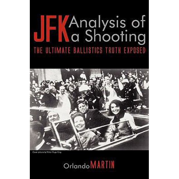 Pre-Owned JFK. Analysis of a Shooting: The Ultimate Ballistics Truth Exposed (Paperback) 1608443159 9781608443154