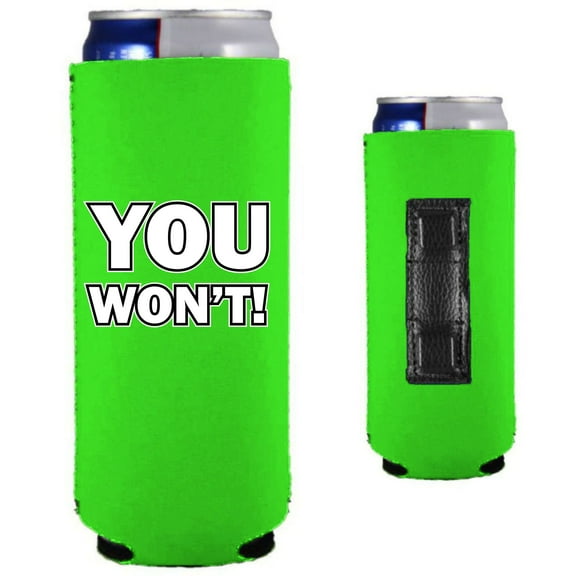 You Won't Magnetic Slim Can Coolie (Bright Green)