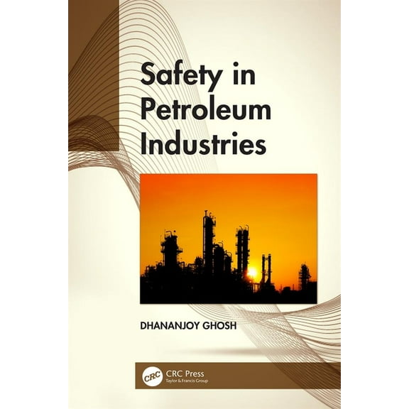 Safety in Petroleum Industries, (Paperback)