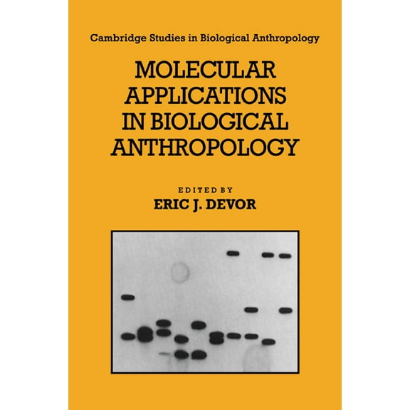Cambridge Studies in Biological and Evol Molecular Applications in Biological Anthropology, Book 10, (Paperback)