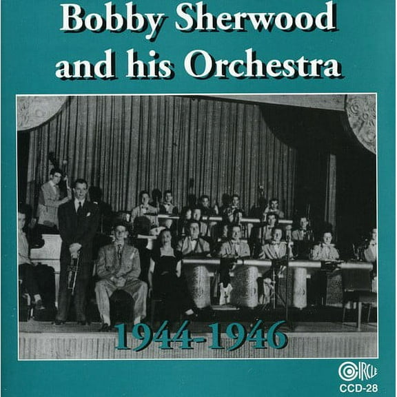 Bobby Sherwood - Bobby Sherwood and His Orchestra, 1944-46 - Music & Performance - CD