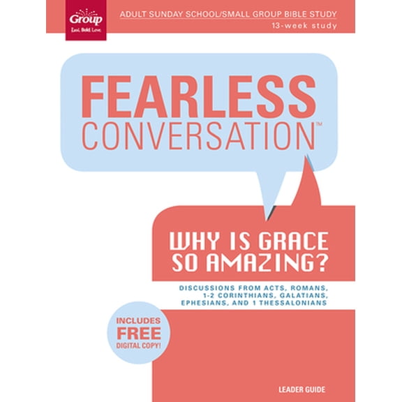 Pre-Owned Fearless Conversation: Why Is Grace So Amazing?: Discussions from Acts, Galatians, 1 Thessalonians, 1 & 2 Corinthians, Romans, Ephesians (Paperback) 1470732033 9781470732035