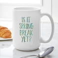 thumbnail image 6 of CafePress - Is It Spring Break Yet? Large Mug - 15 oz Ceramic Large White Novelty Mug, 6 of 6