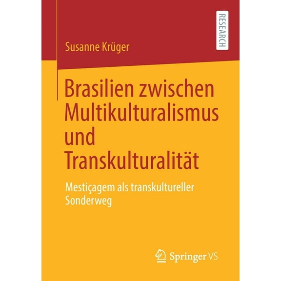 Brasilien Zwischen Multikulturalismus Und TranskulturalitÃ¤t: MestiÃ§agem ALS Transkultureller Sonderweg, (Paperback)