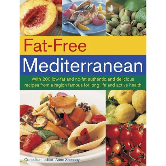 Fat-Free Mediterranean : With 200 low-fat and no-fat authentic and delicious recipes from a region famous for long life and active health (Paperback)