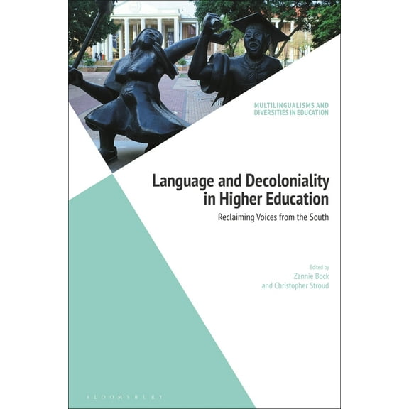 Multilingualisms and Diversities in Educ Language and Decoloniality in Higher Education: Reclaiming Voices from the South, (Paperback)