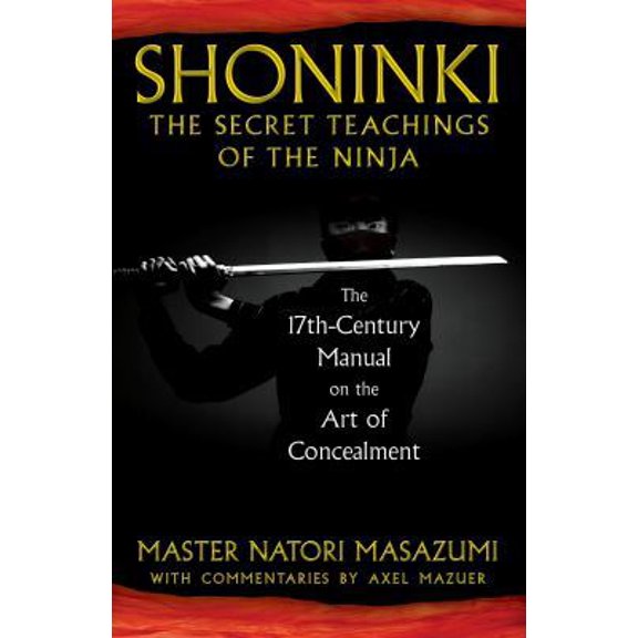 Pre-Owned Shoninki: The Secret Teachings of the Ninja: The 17th-Century Manual on the Art of Concealment (Hardcover) 1594773432 9781594773433