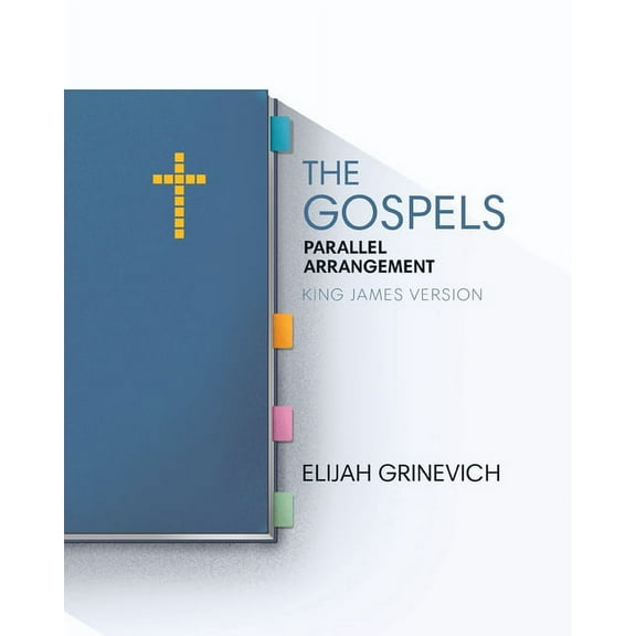 The Gospels: Parallel Arrangement - King James Version, (Paperback)