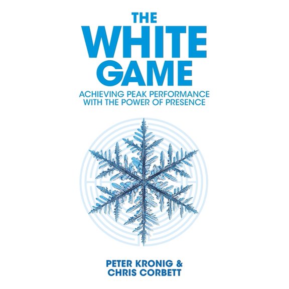 The White Game - Achieving Peak Performance With The Power Of Presence, (Paperback)
