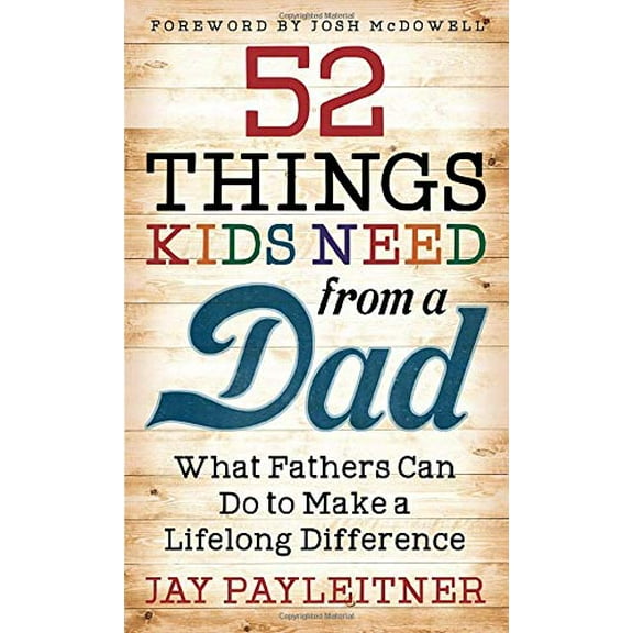 Pre-Owned 52 Things Kids Need from a Dad Paperback
