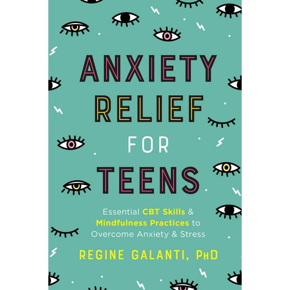 Pre-Owned Anxiety Relief for Teens: Essential CBT Skills and Mindfulness Practices to Overcome Anxiety and Stress (Paperback) 0593196643 9780593196649