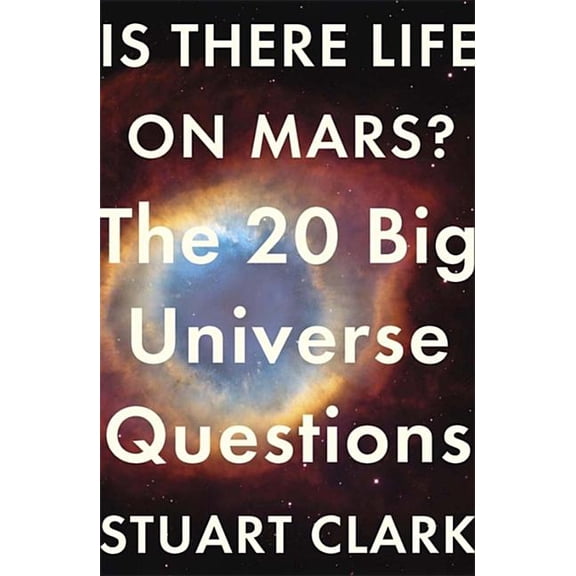 Is There Life on Mars?: The 20 Big Universe Questions, (Paperback)