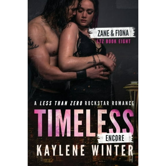 Less Than Zero Timeless Encore: A Less Than Zero Rockstar Romance, Book 8, (Paperback)