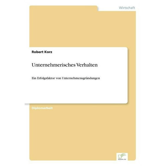 Unternehmerisches Verhalten: Ein Erfolgsfaktor von UnternehmensgrÃ¼ndungen, (Paperback)