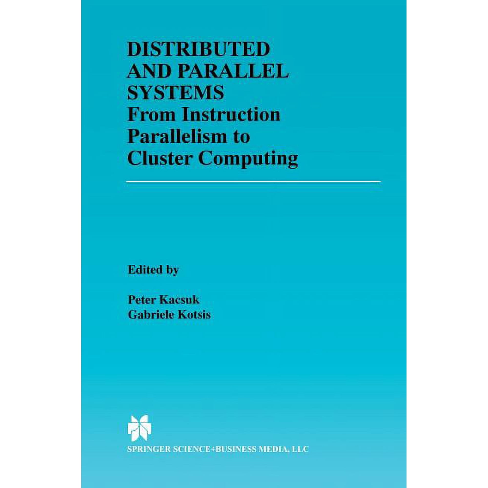 The Springer International Engineering a Distributed and Parallel Systems: From Instruction Parallelism to Cluster Computing Book 567 (Paperback)