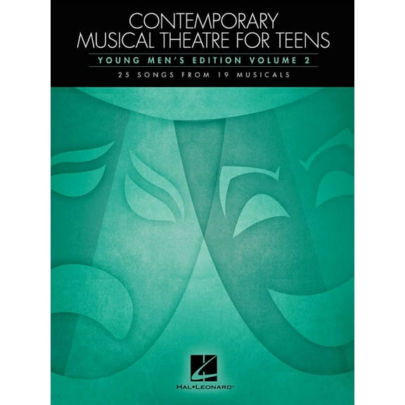 Contemporary Musical Theatre for Teens: Young Men's Edition Volume 2 25 Songs from 19 Musicals, (Paperback)