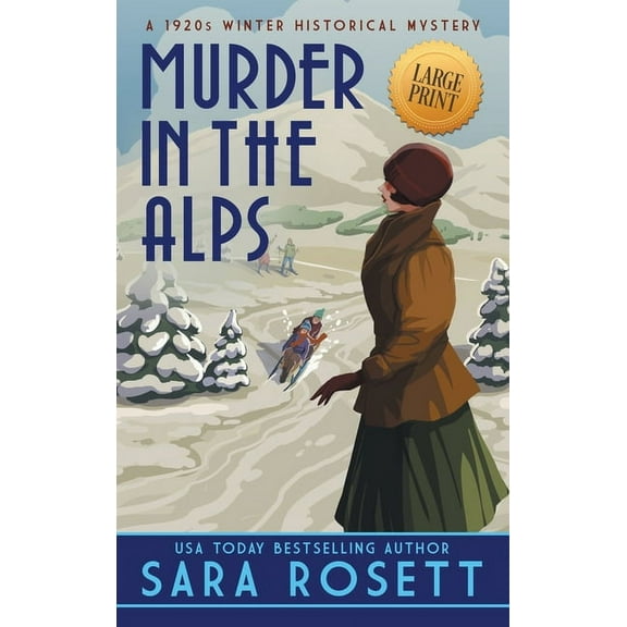 High Society Lady Detective Murder in the Alps: A 1920s Winter Mystery, Book 8, (Hardcover)