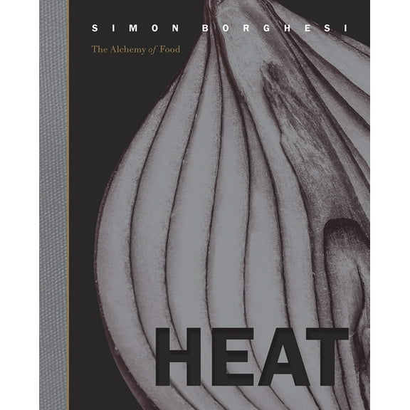 Heat: The Alchemy of Food, (Hardcover)