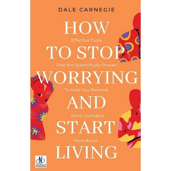 How to Stop Worrying & Start Living by Dale Carnegie, (Paperback)