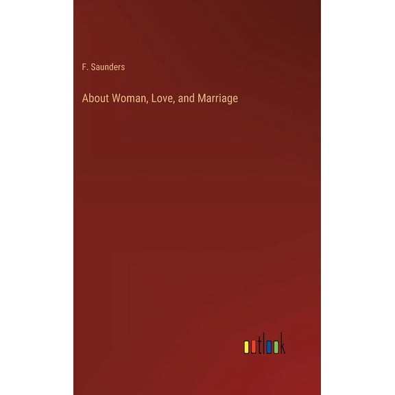About Woman, Love, and Marriage (Hardcover)