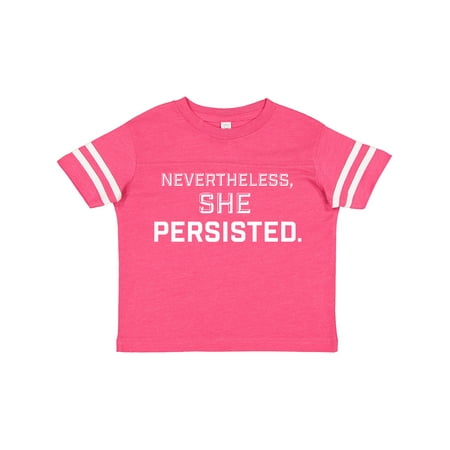 

Inktastic Nevertheless She Persisted Gift Toddler Boy or Toddler Girl T-Shirt