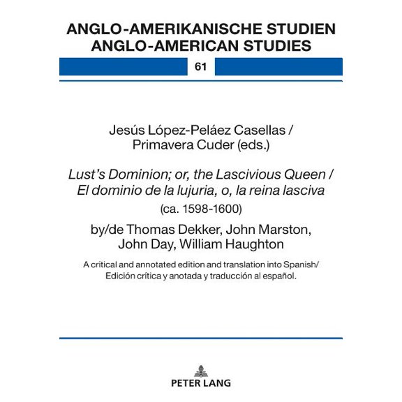 Anglo-Amerikanische Studien / Anglo-Amer Lust's Dominion; or, the Lascivious Queen / El dominio de la lujuria, o, la reina lasciva (ca. 1598-1600), by/de Thomas , Book 61, (Hardcover)