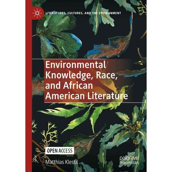 Environmental Knowledge, Race, and African American Literature, (Paperback)