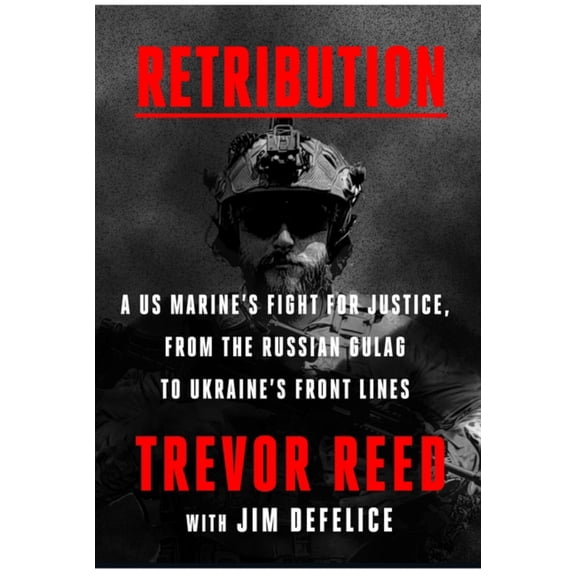 Retribution: A US Marine's Fight for Justice, from the Russian Gulag to Ukraine's Front Lines (Hardcover)