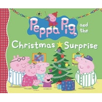 Peppa Pig Peppa Pig and the Christmas Surprise: (A Festive Story of Giving, Winter Magic, and Family Fun - Perfect for Toddlers, P, (Hardcover)