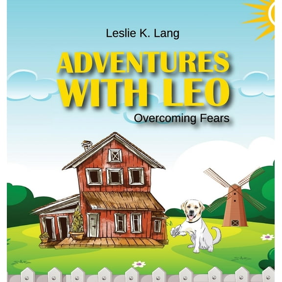 Adventures with Leo: Overcoming Fears, (Hardcover)