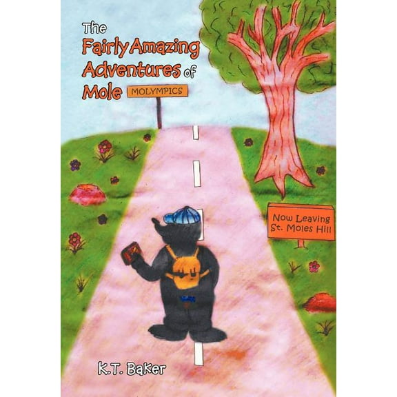 The Fairly Amazing Adventures of Mole: Children's Story, (Hardcover)
