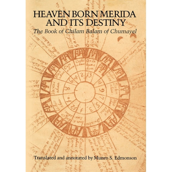 Texas Pan American Heaven Born Merida and Its Destiny: The Book of Chilam Balam of Chumayel, (Paperback)