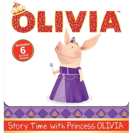 Story Time with Princess OLIVIA : Olivia the Princess; Olivia and the Puppy Wedding; Olivia Sells Cookies; Olivia and the Best Teacher Ever; Olivia Meets Olivia; Olivia and Grandma's