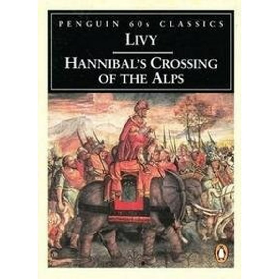 Pre-Owned Hannibal's Crossing of the Alps (Paperback) 0146001478 9780146001475