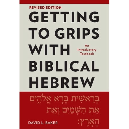 Getting to Grips with Biblical Hebrew Revised Edition: An Introductory Textbook (Paperback)