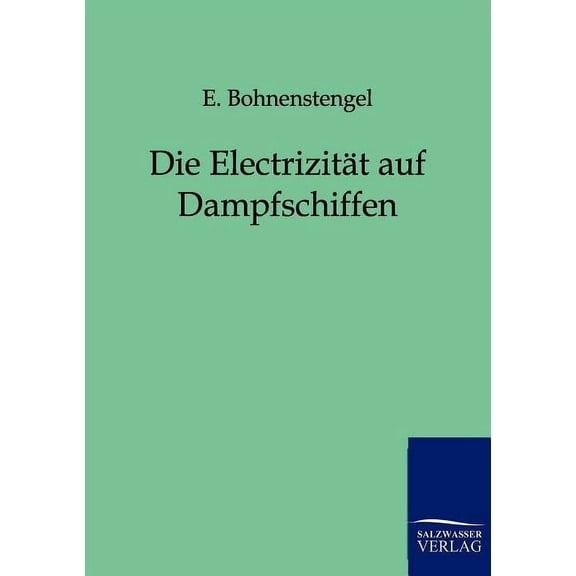 Die Electrizität auf Dampfschiffen (Paperback)