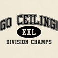 thumbnail image 3 of CafePress - Go Ceiling XXL Division Champs Light T Shirt - Light T-Shirt - CP, 3 of 4