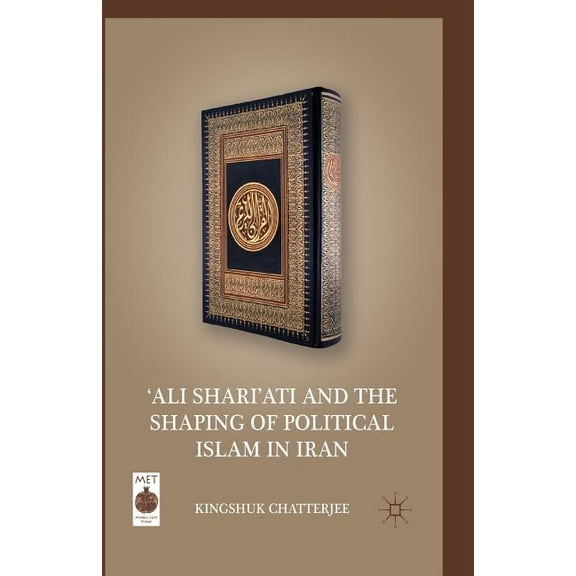 Middle East Today 'ali Shari'ati and the Shaping of Political Islam in Iran, (Paperback)