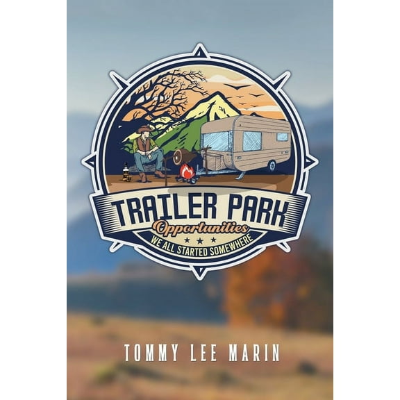 Trailer Park: We all Started Somewhere (Paperback)