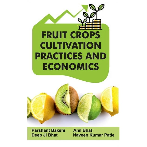 Fruit Crops Cultivation Practices And Economics (Hardcover)